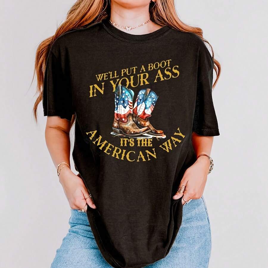 We'll Put A Boot In Your Ass It's An Way Shirt, USA Freedom T-Shirt, 4th Of July Shirt, Independence Day 220G Cotton For All-Day Comfort – Great For Beach Days, Hiking, Casual Meetings, Or Airport Looks – Easy To Dress Up Or Down – Makes A Unique And Practical Gift For , Travelers, And Busy Professionals.4th Of Julysummer Outfits For Women - Black - View 1