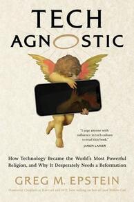 Pre-Owned Tech Agnostic: How Technology Became The World's Most Powerful Religion, And Why It (Hardcover) By Greg Epstein