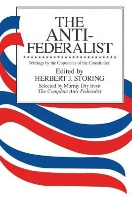 Pre-Owned The Anti-Federalist: An Abridgment Of The Complete Anti-Federalist (Paperback) By Murray Dry, Herbert J Storing