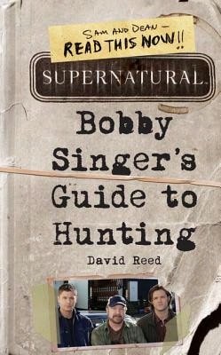 Pre-Owned Supernatural: Bobby Singer's Guide To Hunting (Paperback) By David Reed