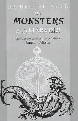 Pre-Owned On Monsters And Marvels (Paperback) By Ambroise Pare, Janis L Pallister