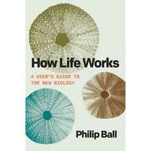 How Life Works: A User's Guide To The New Biology (Paperback) By Philip Ball - Sách đơn - Xem 3