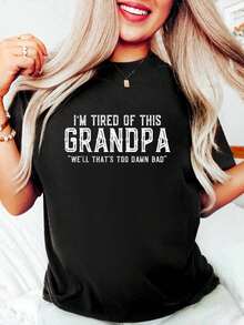 100% Cotton Funny Grand Daughter Sayings I'm Tired Of This Grandpa Meme T-Shirt Women's Men's Oversized Comfort Soft Crew Neck Tee Tops - 黑色 - 查看 1