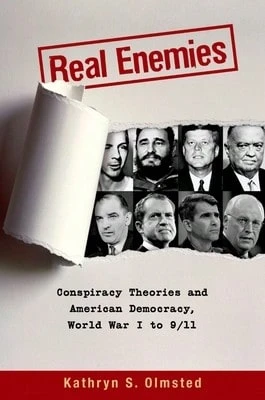 Pre-Owned Real Enemies: Conspiracy Theories And American Democracy, World War I To 9/11 (Paperback) By Kathryn Olmsted