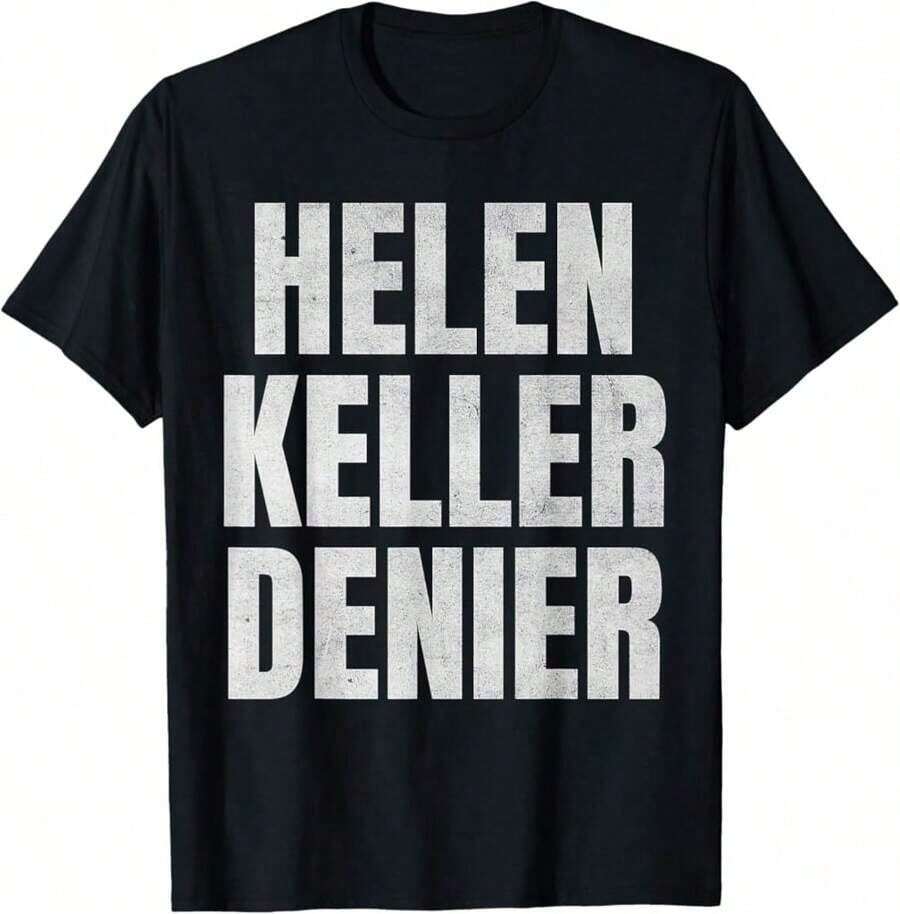 Helen Keller Denier Funny Meme T-Shirt[EX Gifts For Grandparents - màu đen - Xem 1