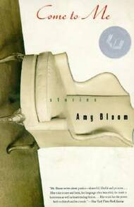 Pre-Owned Come To Me: Stories (Paperback) By Amy Bloom - Single Book - View 1