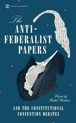Pre-Owned The Anti-Federalist Papers And The Constitutional Convention Debates (Paperback) By Ralph Ketcham