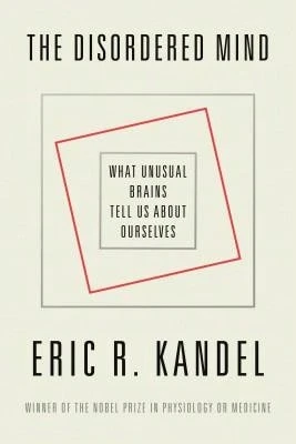 Pre-Owned The Disordered Mind: What Unusual Brains Tell Us About Ourselves (Paperback) By Eric R Kandel
