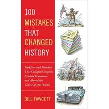 Pre-Owned 100 Mistakes That Changed History: Backfires And Blunders That Collapsed Empires, Crashed (Paperback) By Bill Fawcett - Single Book - View 3