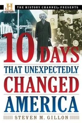 Pre-Owned 10 Days That Unexpectedly Changed America (Paperback) By Steven M Gillon