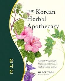 The Korean Herbal Apothecary: Ancient Wisdom For Wellness And Balance In The Modern World (Paperback) By Grace Yoon - Sách đơn - Xem 1