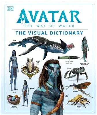 Avatar The Way Of Water The Visual Dictionary (Hardcover) By Joshua Izzo, Sigourney Weaver, Zachary Berger