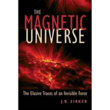 Pre-Owned Magnetic Universe: The Elusive Traces Of An Invisible Force (Paperback) By Dr. J B Zirker - Single Book - View 3