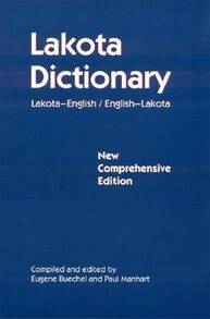 Lakota Dictionary: Lakota-English / English-Lakota, New Comprehensive Edition (Paperback) By Eugene Buechel, Paul Manhart - 單本 - 查看 1