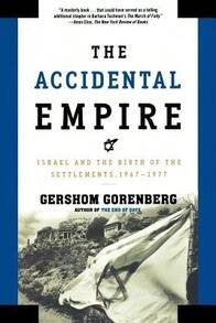 Pre-Owned The Accidental Empire: Israel And The Birth Of The Settlements, 1967-1977 (Paperback) By Gershom Gorenberg - Single Book - View 1