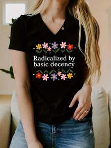 Women V-Neck T Shirt, Radicalized By Basic Decency FDT Floral T Shirt, Political Activist Quote Shirt, V Neck Short Sleeve Casual Shirt, Comfortable And Breathable, Ideal Gift For WomenCartoon Text Fashion Printed T-Shirt_Summer Breathable And Loose T-Shirts For Family Outings_365T2025 New T-Shirts - màu đen - Xem 1