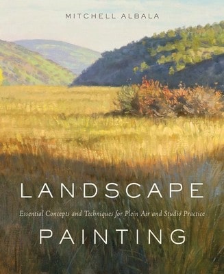 Pre-Owned Landscape Painting: Essential Concepts And Techniques For Plein Air And Studio Practice (Hardcover) By Mitchell Albala - Single Book - View 1