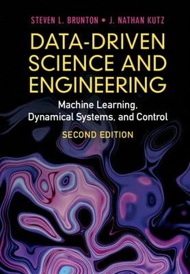 Ciencia y Ingeniería Impulsada por Datos: Aprendizaje Automático, Sistemas Dinámicos y Control (Tapa Dura) Por Steven L. Brunton, J. Nathan Kutz (Usado)