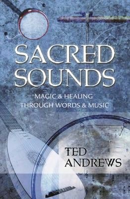 Pre-Owned Sacred Sounds: Magic & Healing Through Words & Music (Paperback) By Ted Andrews - Single Book - View 1