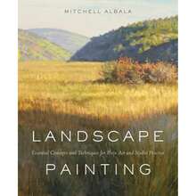 Pre-Owned Landscape Painting: Essential Concepts And Techniques For Plein Air And Studio Practice (Hardcover) By Mitchell Albala - Single Book - View 3