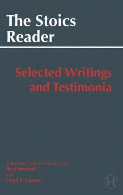 Pre-Owned The Stoics Reader: Selected Writings And Testimonia (Paperback) By Brad Inwood, Professor Lloyd P Gerson