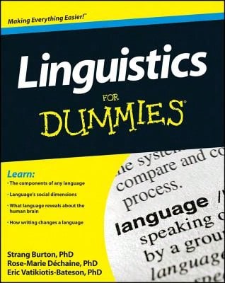 Pre-Owned Linguistics For Dummies (Paperback) By Rose-Marie Dechaine, Strang Burton, Eric Vatikiotis-Bateson