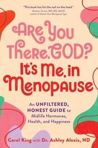Pre-Owned Are You There, God? It's Me, In Menopause: An Unfiltered, Honest Guide To Midlife Hormones (Paperback) By Carol King, Ashley Alexis - 單本 - 查看 1