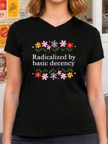 Women V-Neck T Shirt, Radicalized By Basic Decency FDT Floral T Shirt, Political Activist Quote Shirt, V Neck Short Sleeve Casual Shirt, Comfortable And Breathable, Ideal Gift For WomenCartoon Text Fashion Printed T-Shirt_Summer Breathable And Loose T-Shirts For Family Outings_365T2025 New T-Shirts - màu đen - Xem 2