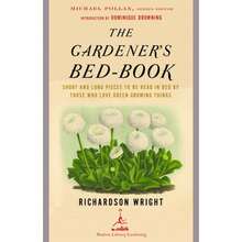 Pre-Owned The Gardener's Bed-Book: Short And Long Pieces To Be Read In Bed By Those Who Love Green (Paperback) By Professor Richardson Wright, Dominique Browning - Single Book - View 3