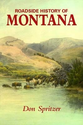 Pre-Owned Roadside History Of Montana (Paperback) By Spritzer Don