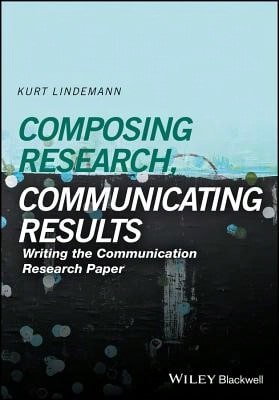 Libro de segunda mano "Composing Research, Communicating Results" (Rústica) de Kurt Lindemann