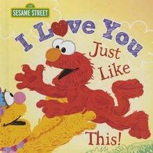 Pre-Owned I Love You Just Like This! (Hardcover) By Sesame Workshop - Sách đơn - Xem 1