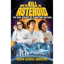 Pre-Owned How To Kill An Asteroid: The Real Science Of Planetary Defense (Hardcover) By Robin George Andrews - Single Book - View 3