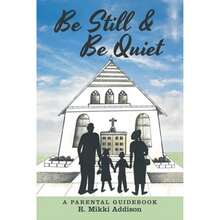 Pre-Owned Be Still & Be Quiet (Paperback) By R Mikki Addison - Single Book - View 3