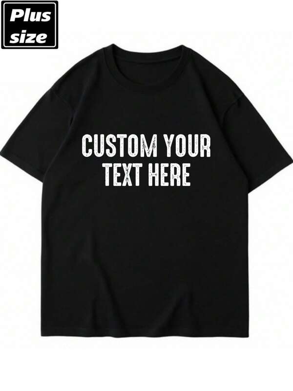 Customized Text Print Plus Size Men's T-Shirt, Plus Size Men's Clothing Customized Text, Input Your Own Personalized Text, Summer Loose Fit Plus Size Casual Sports Tee Customization, Customize Your Text/Blessing/Meaningful/Fun Text, Personalized Text Customization, Name & Blessing Customization, Birthday/Father's Day/Valentine's Day Holiday Customization