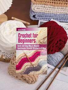 1pc Crochet Handbook For Beginners: Quickly And Easily Master Impressive Crochet Patterns In 3 Days, Making It A Great Gift For Crochet Lovers - Colorful Crochet Book With Detailed Instructions And Illustrations, Ideal For Crafters, Knitting Enthusiasts, And Yarn Art Novices,School Supplies,Back To School