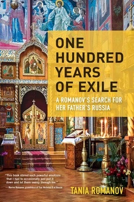 Pre-Owned One Hundred Years Of Exile: A Romanov's Search For Her Father's Russia (Paperback) By Tania Romanov - Single Book - View 1