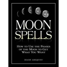Pre-Owned Moon Spells: How To Use The Phases Of The Moon To Get What You Want (Paperback) By Diane Ahlquist - Single Book - View 3