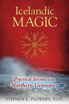 Pre-Owned Icelandic Magic: Practical Secrets Of The Northern Grimoires (Paperback) By Stephen E Flowers