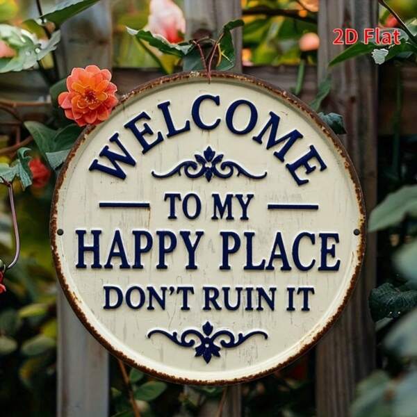 2D Flat, Rustic Metal Welcome Sign - "Welcome To My Happy Place, Don't Ruin It" - 7.8x7.8 Inches, Vintage Aluminum Wall Art With Floral Accents, Ideal For Home, Porch, Garden, Cafe, Bar, Outdoor Signage | Vintage Wall Mural | Aluminum Wall Plaque, Metal Wall Art Decor