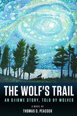 Pre-Owned The Wolf's Trail: An Ojibwe Story, Told By Wolves (Paperback) By Thomas D Peacock - Single Book - View 1