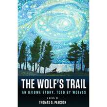 Pre-Owned The Wolf's Trail: An Ojibwe Story, Told By Wolves (Paperback) By Thomas D Peacock - Single Book - View 3