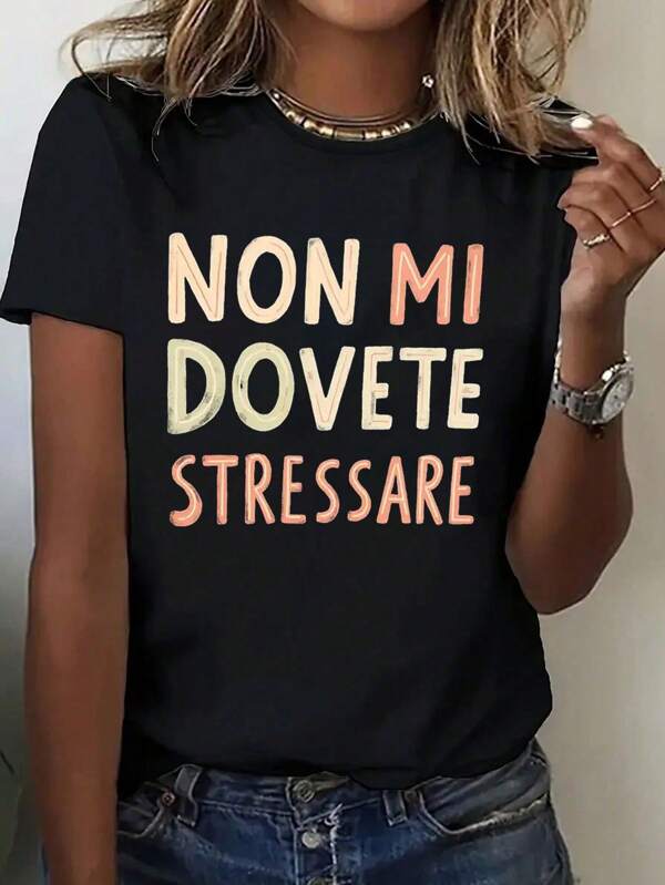 Women's Elegant Round Neck Short-Sleeved T-Shirt - Black With Bold "Non Mi Dovete Stressare" Italian, Spring And Summer Casual Wear, Women's T-Shirt, Loose Plus Size Fit