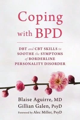Pre-Owned Coping With BPD: DBT And CBT Skills To Soothe The Symptoms Of Borderline Personality (Paperback) By Blaise Aguirre, Gillian Galen, Alec Miller