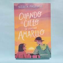 Cuando El Cielo Se Vuelva Amarillo, Nerea Pascual, Novela romantica, Novela juvenil, Romance y comedia, Literatura contemporanea - Libro único - Ver 1