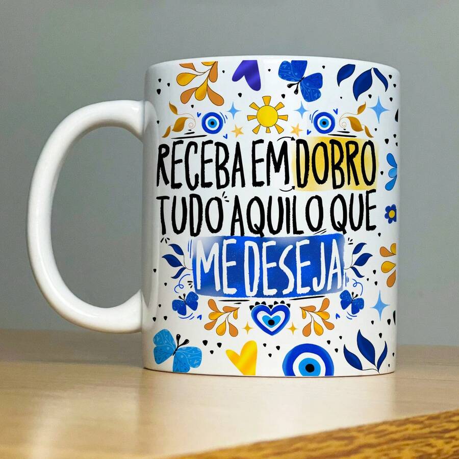 Caneca Porcelana Frase Proteção Receba em Dobro Tudo O Que Me Deseja