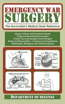 Pre-Owned Emergency War Surgery: The Survivalist's Medical Desk Reference (Paperback) By U S Department Of The Army