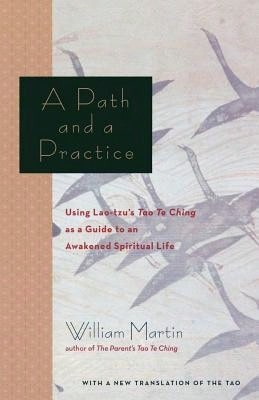 Usado - Un camino y una práctica: Usar el Tao Te Ching de Lao Tzu como guía para un despertar espiritual (rústica) por William