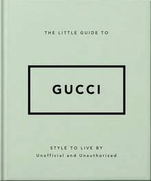 The Little Guide To Gucci: Style To Live By (Hardcover) By OH - Single Book - View 1