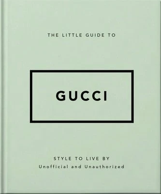 The Little Guide To Gucci: Style To Live By (Hardcover) By OH - Single Book - View 1